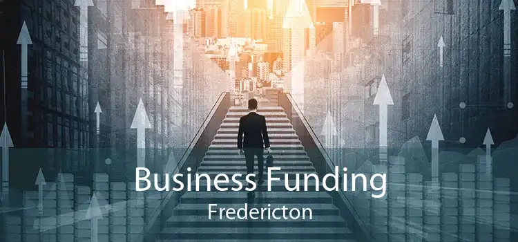 Business Funding Fredericton
