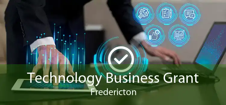 Technology Business Grant Fredericton